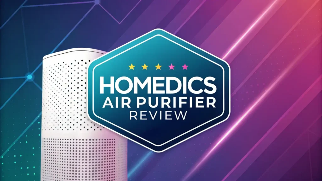 Homedics Air Purifier Review: Works for Cleaner Indoor Air?