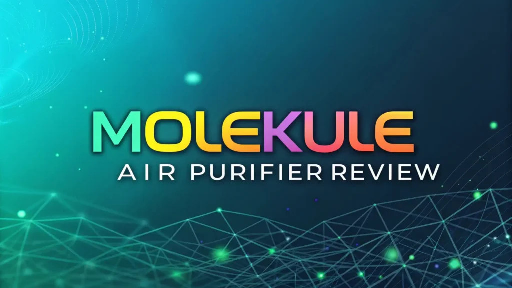 Molekule Air Purifier Review: Really Destroy Pollutants?