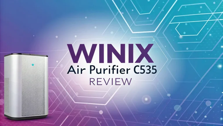 Winix Air Purifier C535 Review 2026: Cleaner Indoor Air?