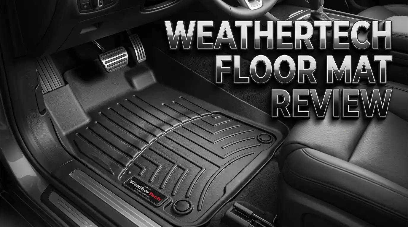 WeatherTech Floor Mat Review 2026: Are They Worth the Price?