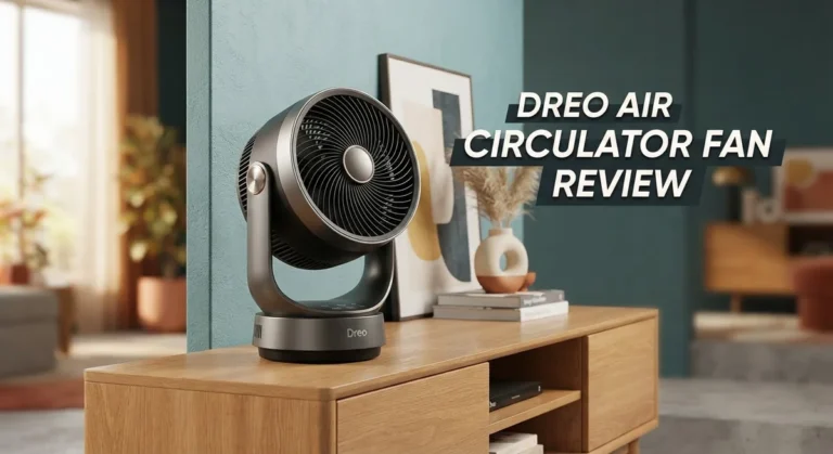 Dreo Air Circulator Fan Review: Is It Worth Your Money in 2026?