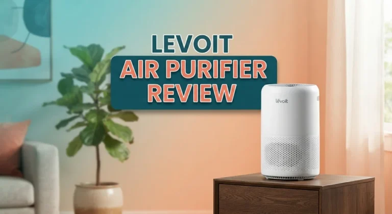 Levoit Air Purifier Review: Performance, Features, and Buyer’s Guide