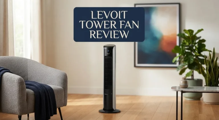 Levoit Tower Fan Review: Is It Worth Your Money in 2026?