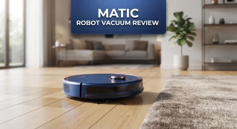 Matic Robot Vacuum Review: Is It Worth Your Money In 2026?
