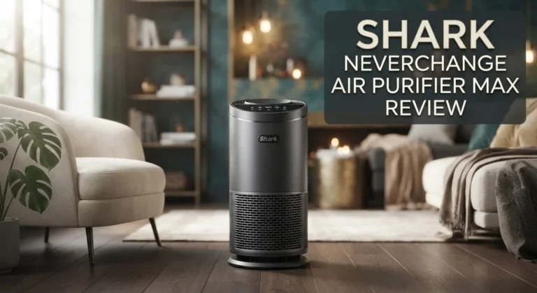 Shark NeverChange Air Purifier Max Review: Worth Buying?